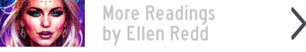 More Readings by Ellen Redd