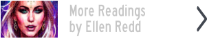 More Readings by Ellen Redd